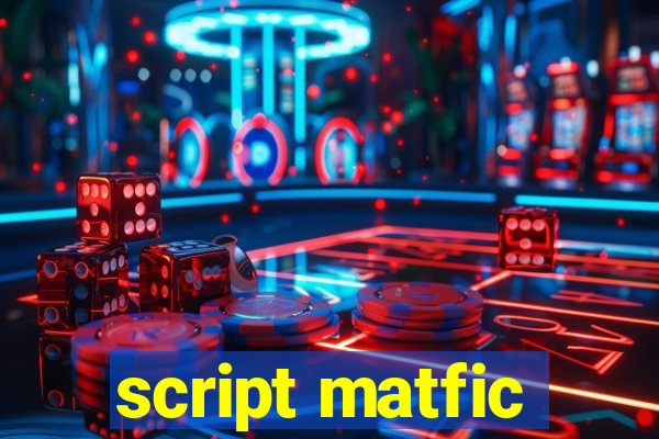 script matfic